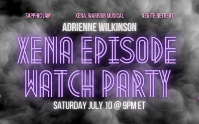 Upcoming Event with Adrienne: Xena Watch Party!