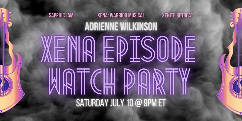 Upcoming Event with Adrienne: Xena Watch Party!